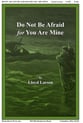 Do Not Be Afraid for You Are Mine SATB choral sheet music cover